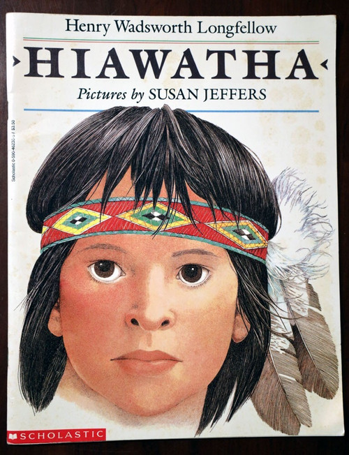 HIAWATHA by Henry Wadsworth Longfellow & Susan Jeffers 1992 Scholastic Paperback