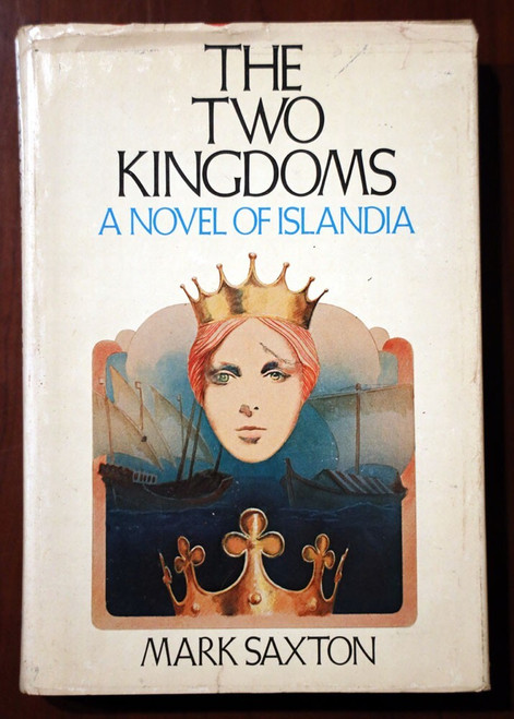 The Two Kingdoms: Novel of Islandia by Mark Saxton 1979 First Edition 1st Print