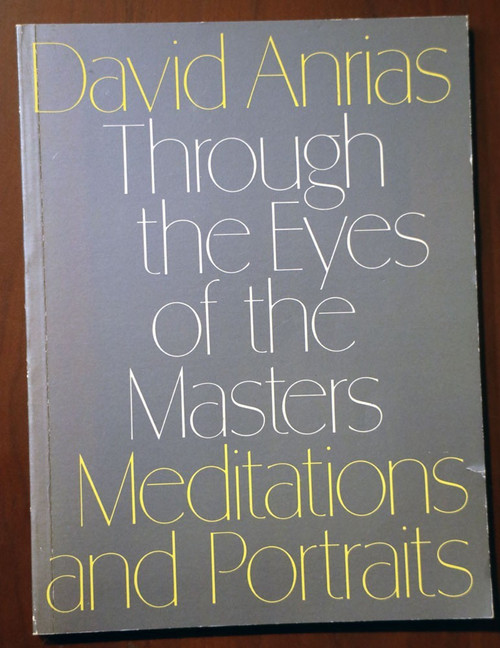 Through the Eyes of the Masters: Meditations & Portraits by David Anrias 1980