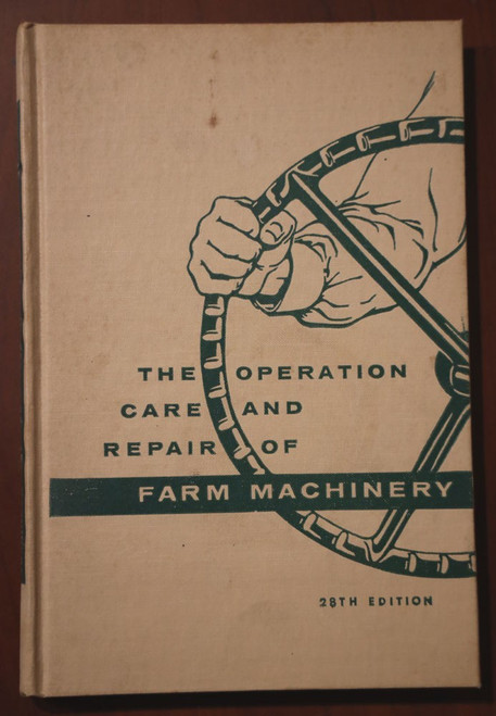 The Operation Care and Repair of Farm Machinery 28th Ed. John Deere Tractor Book