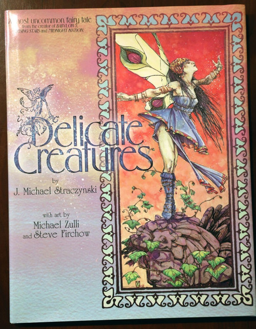 Delicate Creatures by J. Michael Straczynski 2001 First Printing HC/DJ FAIRIES