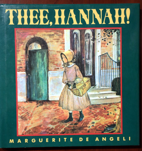 THEE HANNAH! by Marguerite De Angeli 1989 HC/DJ Philadelphia PA Slavery Quakers