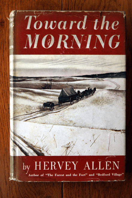 Toward the Morning by Hervey Allen 1948 SIGNED HC/DJ Rinehart & Company 1st Ed.