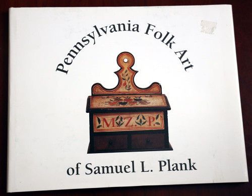 Pennsylvania Folk Art of Samuel L. Plank 1994 Limited First Edition HC/DJ PA