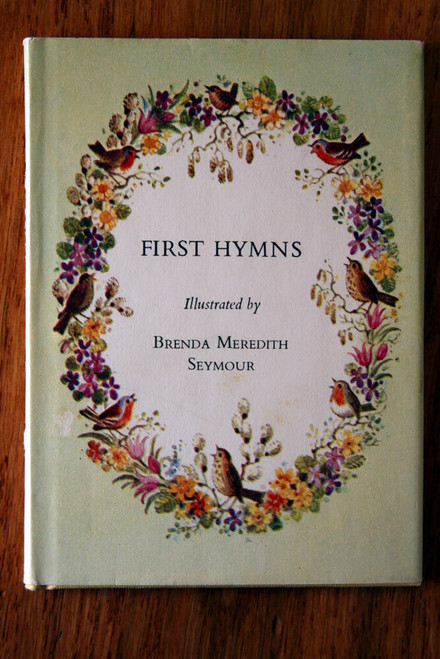 FIRST HYMNS Illustrated by Brenda Meredith Seymour 1968 HC/DJ Vintage Religious
