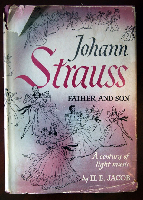 JOHANN STRAUSS Father and Son by H.E. Jacob 1948 HC/DJ A Century of Light Music