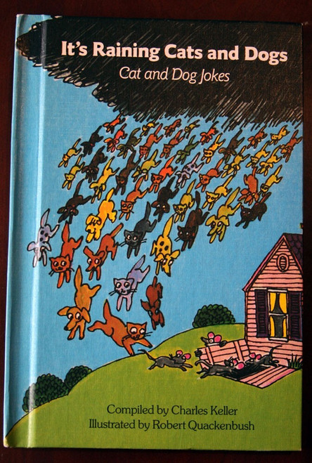 IT'S RAINING CATS AND DOGS: Jokes by Charles Keller 1988 Weekly Reader Hardcover