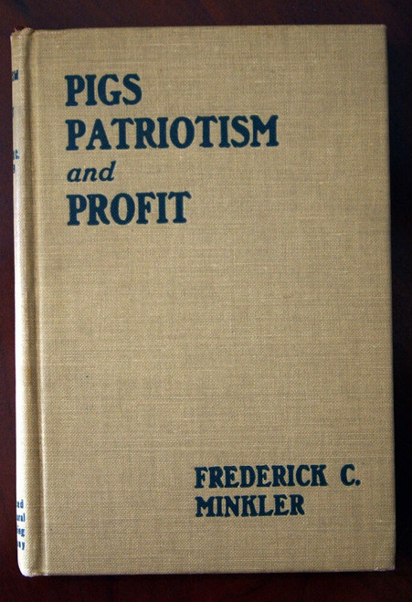PIGS PATRIOTISM & PROFIT by Frederick C. Minkler 1918 Livestock Animal Husbandry