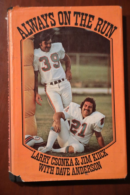 ALWAYS ON THE RUN by Larry Csonka & Jim Kiick 1973 1st MIAMI DOLPHINS Football
