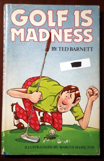 GOLF IS MADNESS by Ted Barnett & Marcus Hamilton 1977 1st Printing HC/DJ Humor