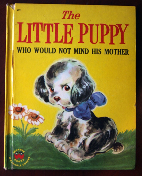 The Little Puppy Who Would Not Mind His Mother by Hildegarde Hopkins 1949 Wonder