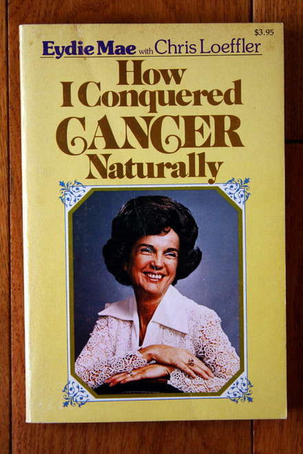 How I Conquered Cancer Naturally by Eydie Mae SIGNED COPY 1975 Paperback Book