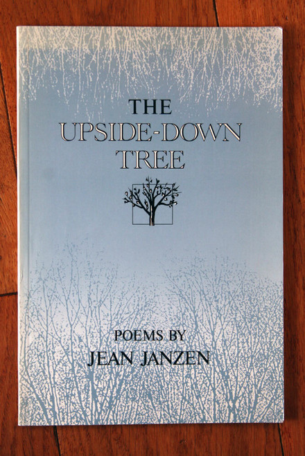 The Upside-Down Tree : Poems by Jean Janzen 1992 Paperback Henderson Books