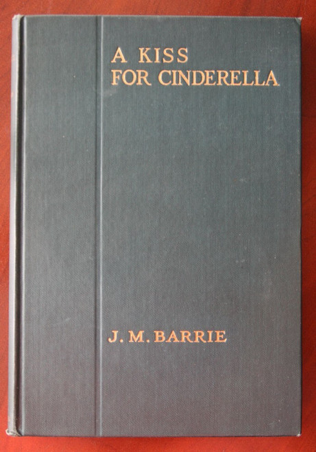 A Kiss for Cinderella by J.M. Barrie 1920 Uniform Edition of the Plays Scribners