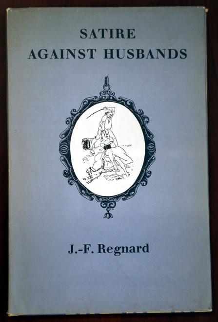 SATIRE AGAINST HUSBANDS by J.F. Regnard / Roland Gant 1954 CLAUSS Illustrated