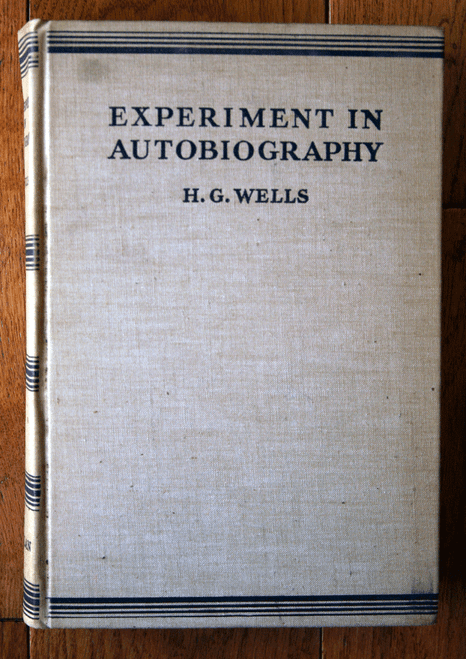 Experiment in Autobiography by H.G. Wells 1934 1st First Edition Macmillan HC