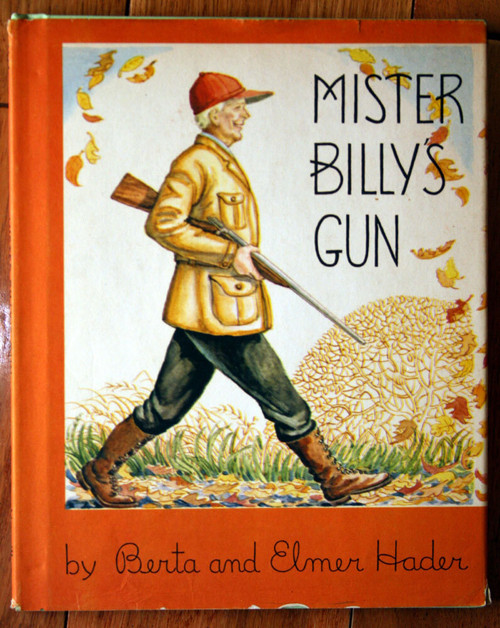 Mister Billy's Gun by Berta and Elmer Hader 1960 First Printing HC/DJ Macmillan