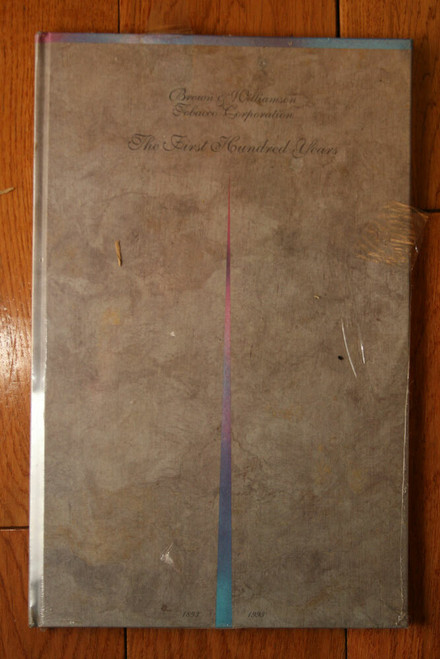 First Hundred Years Brown & Williamson Tobacco Corp. SEALED LOUISVILLE KY 1993