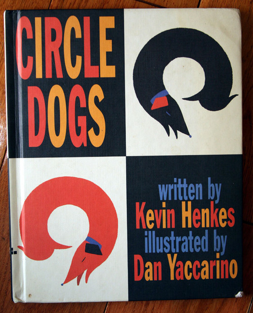 CIRCLE DOGS by Kevin Henkes & Dan Yaccarino 1998 First Edition Vintage Hardcover