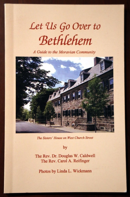 Let Us Go Over to Bethlehem by Douglas Caldwell/Carol Reifinger SIGNED Moravian