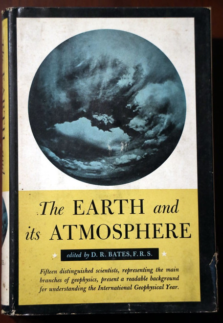 The Earth and its Atmosphere by D.R. Bates HC/DJ 1957 First Printing Geophysics