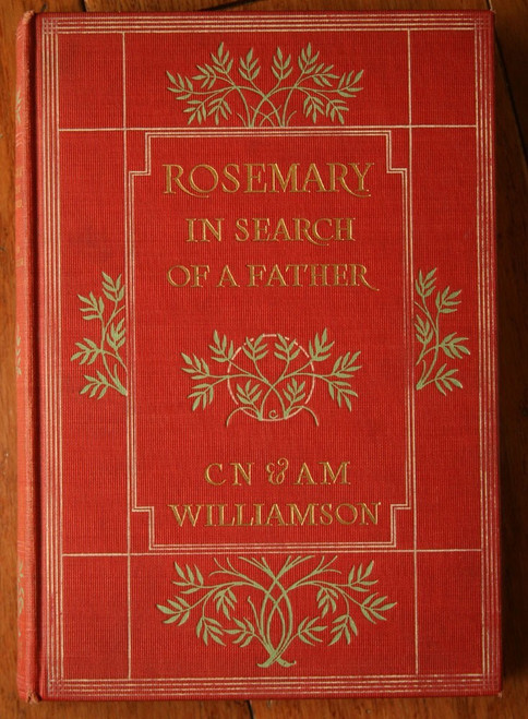 ROSEMARY IN SEARCH OF A FATHER by CN & AM Williamson 1907 Illustrated Antique