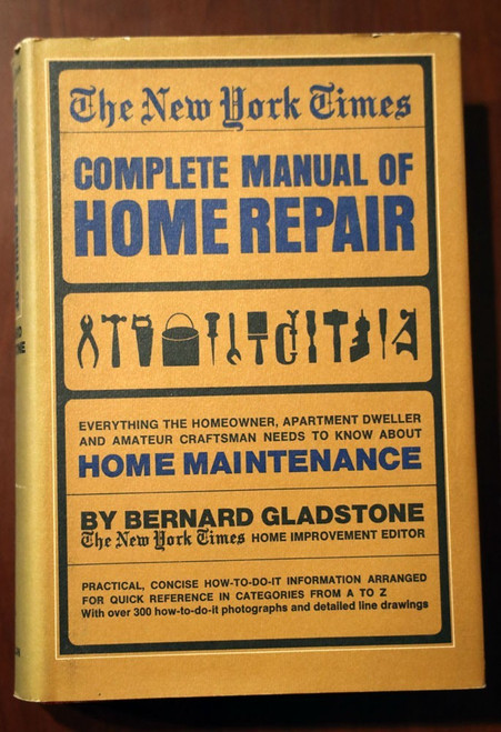 NEW YORK TIMES Complete Manual of Home Repair by Bernard Gladstone 1977 HC/DJ