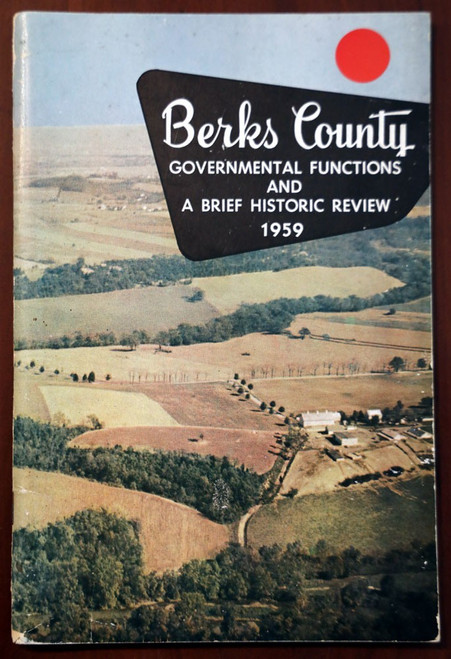 Berks County Governmental Functions & a Brief Historic Review 1959 Pennsylvania