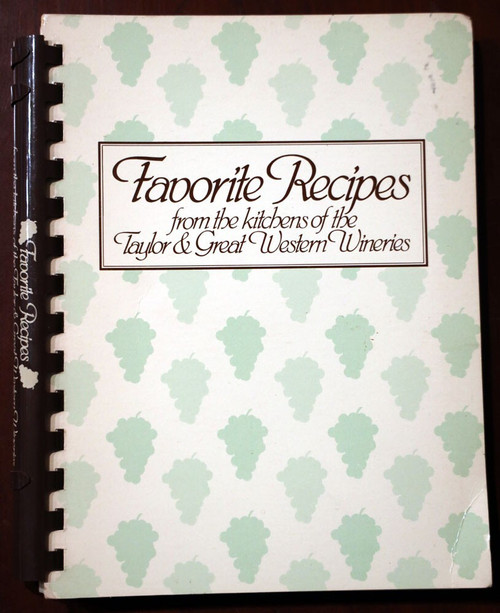 FAVORITE RECIPES from Kitchens of Taylor & Great Western Wineries 1985 Cookbook
