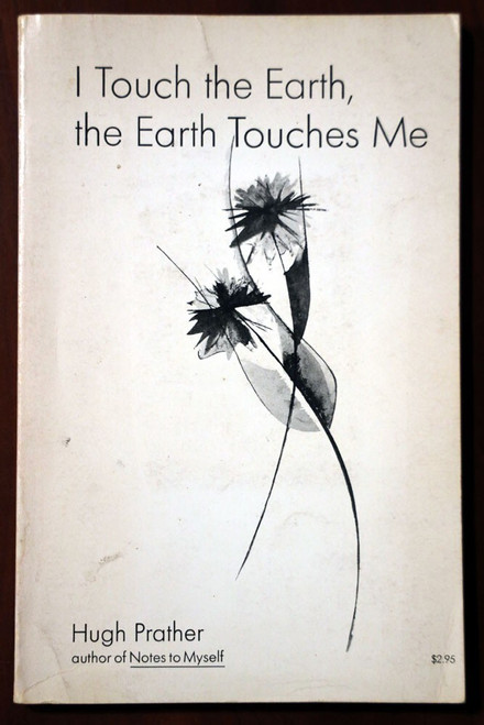 I Touch the Earth, the Earth Touches Me by Hugh Prather 1972 Vintage Poetry Book