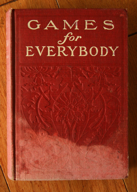 GAMES FOR EVERYBODY by May C. Hofmann 1905 Dodge Publ. Vintage Hardcover Book