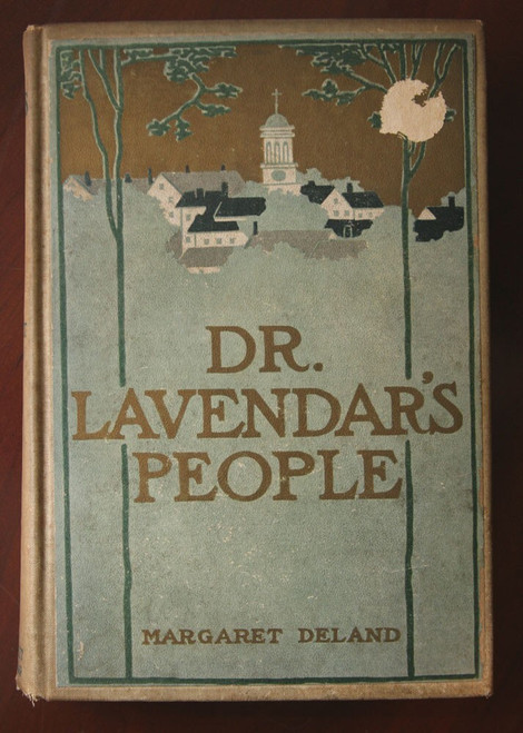 Dr. Lavendar's People by Margaret Deland 1903 First Edition Lucius Hitchcock