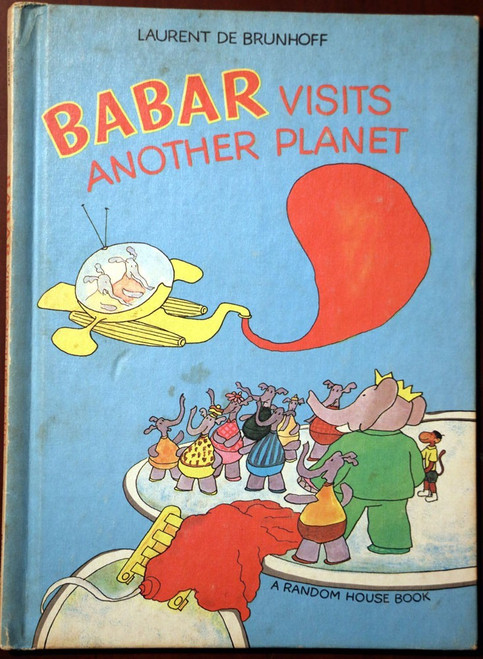 BABAR VISITS ANOTHER PLANET by Laurent De Brunhoff 1972 Vintage Random House HC