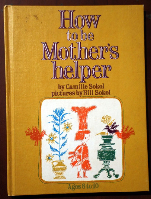 How to be Mother's Helper by Camille Sokol/Bill Sokol 1968 Vintage Platt & Munk