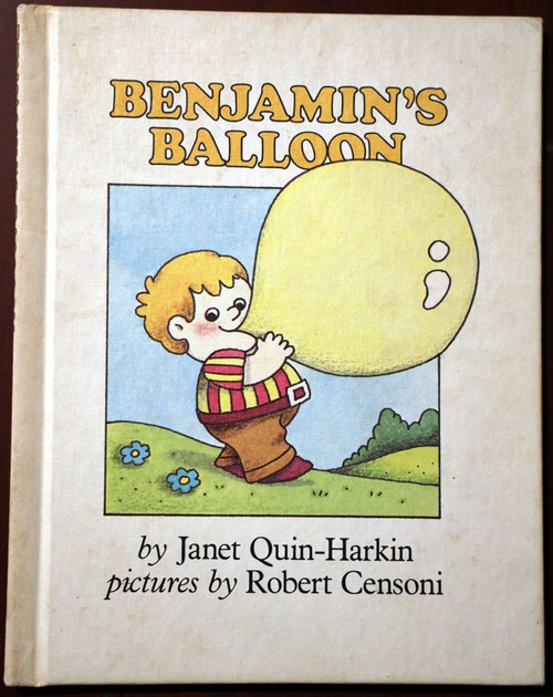 BENJAMIN'S BALLOON Janet Quin-Harkin/Robert Censoni 1978 Parents Magazine Press