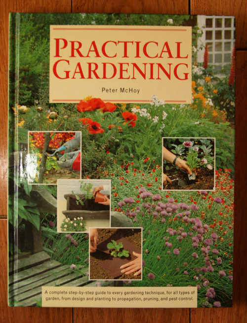 PRACTICAL GARDENING by Peter McHoy 1993 Anness Publishing Hardcover GARDEN BOOK