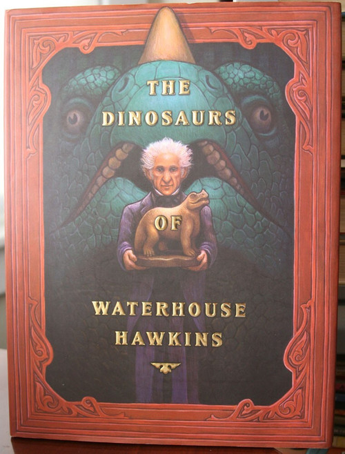 The Dinosaurs of Waterhouse Hawkins 2001 First Edition HC/DJ Barbara Kerley
