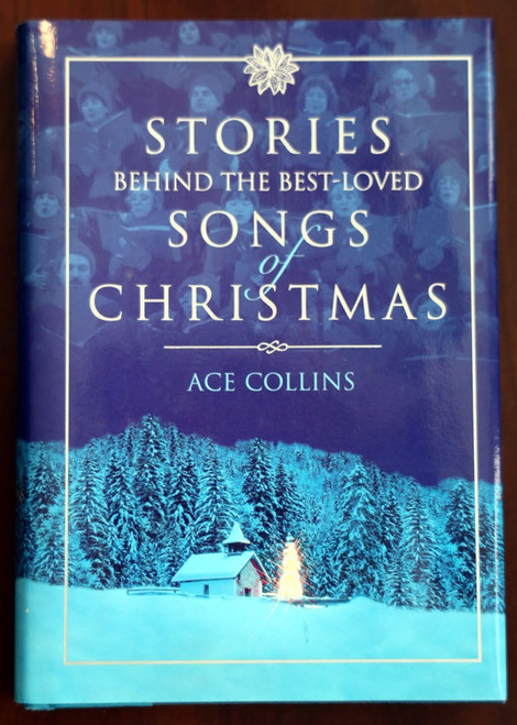 Stories Behind the Best-Loved Songs of Christmas by Ace Collins 2001 Music/Carol