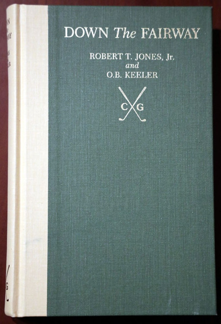 DOWN THE FAIRWAY by Robert T. Jones Jr. & O.B. Keeler 1985 Classics of GOLF Book