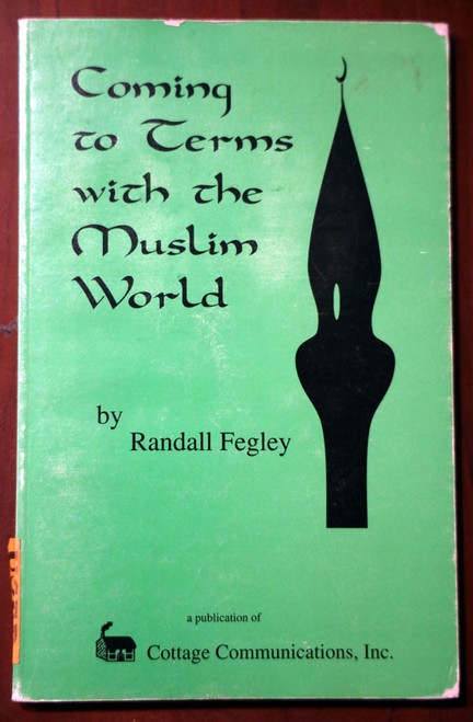 Coming to Terms with the Muslim World by Randall Fegley 1991 Islam/Christianity