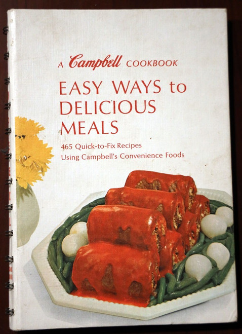 CAMPBELL COOKBOOK Easy Ways to Delicious Meals 1967 Spiral-Bound Recipe Book