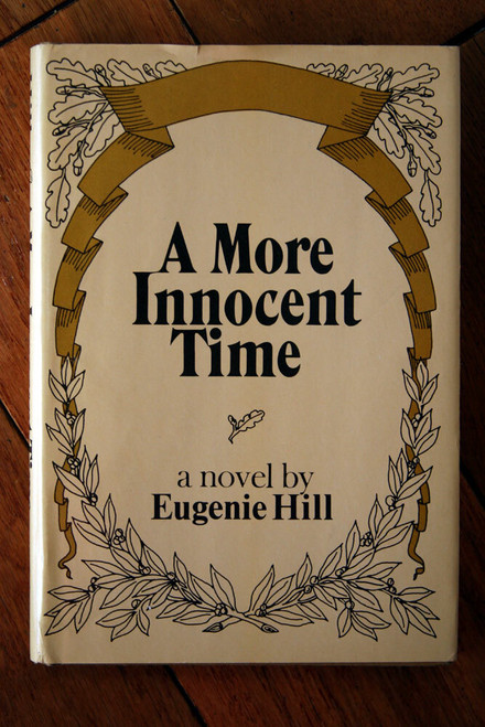 A More Innocent Time: A Novel by Eugenie Hill 1979 HC/DJ Vintage Book BCE