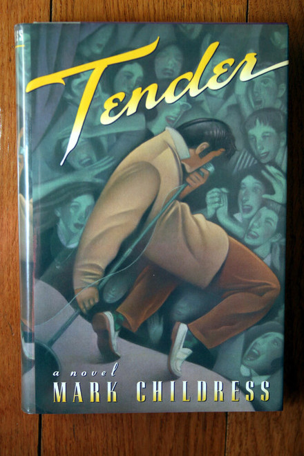 TENDER by Mark Childress 1990 First Edition 1st Printing ELVIS PRESLEY NOVEL
