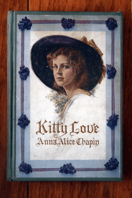 KITTY LOVE by Anna Alice Chapin 1912 1st Edition Illustrated Antique Book