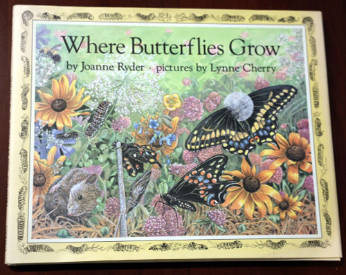 Where Butterflies Grow by Joanne Ryder & Lynne Cherry 1989 First Edition HC/DJ