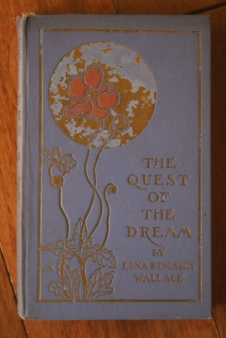 Quest of the Dream - Edna Kingsley Wallace 1913 G.P. Putnam's Sons Knickerbocker