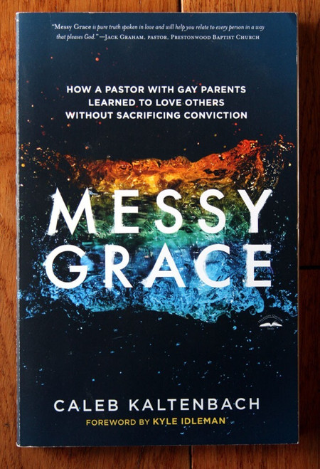 MESSY GRACE by Caleb Kaltenbach 2016 Christianity LGBT Pastor with Gay Parents