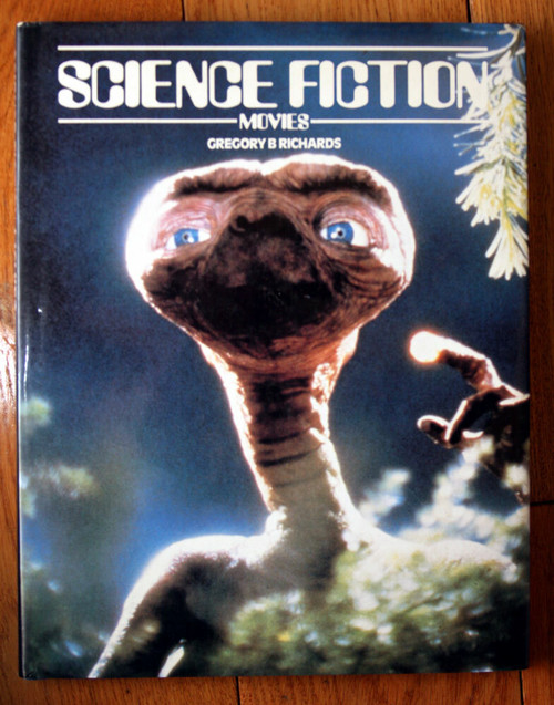 SCIENCE FICTION MOVIES by Gregory Richards 1984 HC/DJ E.T. Star Wars ILLUSTRATED