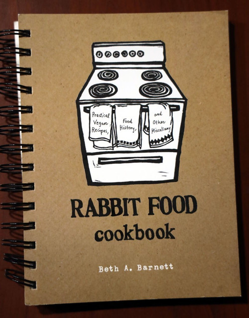 RABBIT FOOD COOKBOOK by Beth A. Barnett 2011 VEGAN RECIPES Cooking