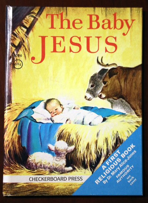 The Baby Jesus by Mary Alice Jones & Elizabeth Webbe 1961 Checkerboard Press